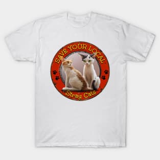 Save Your Local Stray Cats T-Shirt